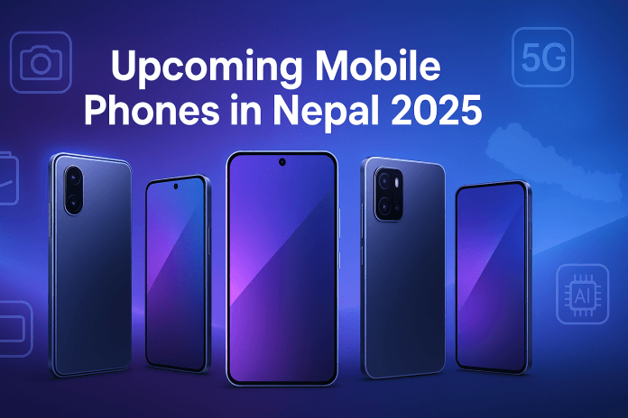 Upcoming Mobile Phones in Nepal 2025 Featured Image Upcoming Mobile Phones in Nepal 2025 – Specs, Price & Launch Dates